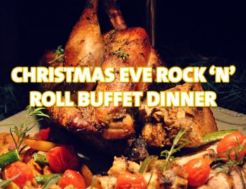Christmas Eve Rock 'N' Roll Buffet Dinner Christmas Eve Rock 'N' Roll Buffet Dinner