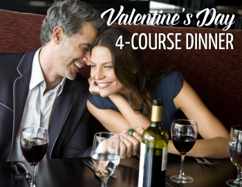 Valentine's Day 4-Course Dinner Valentine's Day 4-Course Dinner